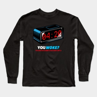 You woke? I've Been An Alarm Clock Since Day One Insecure Quote Issa Long Sleeve T-Shirt